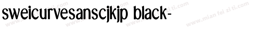 sweicurvesanscjkjp black字体转换